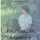 Woman sitting on a bench in a garden with 'Earth Essentials' and 'Find You Zen Anywhere' text overlay.